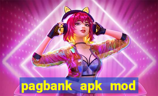 pagbank apk mod dinheiro infinito